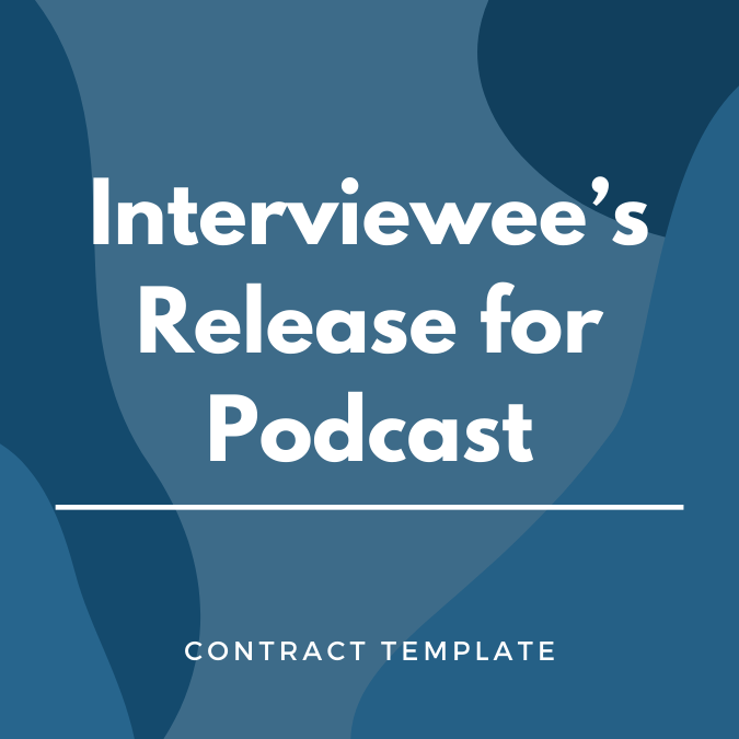 Interviewee's Release for Podcast written on a blue, graphic backgrond