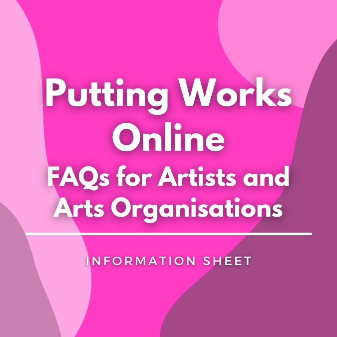 Putting Works Online - FAQs for Artists and Arts Organisations written atop a pink, graphic background