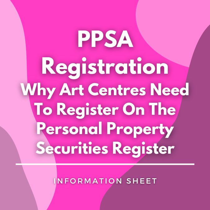 PPSA Registration: Why Art Centres Need to Register on the Personal Property Securities Register