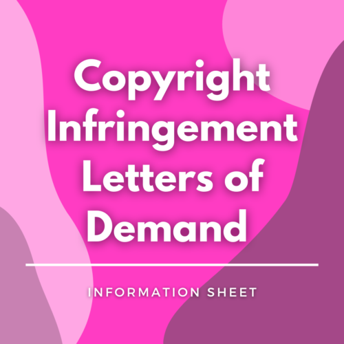 White text on a pink background reads Copyright Infringement Letters of Demand, Information Sheet.